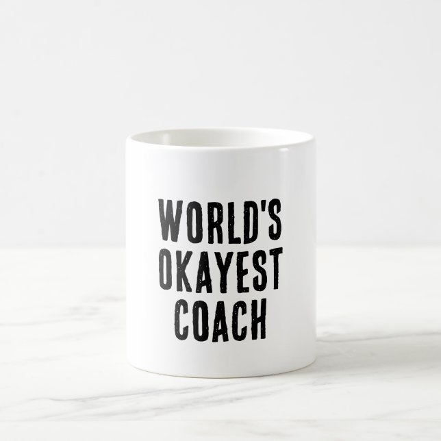 World's Okayest Coach Funny Coffee Mug (Center)