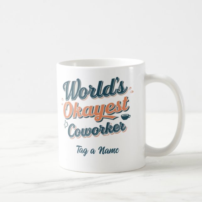 world's okayest coworker coffee mug (Right)