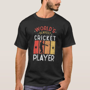 World's Okayest Cricket Player Saying Sports  Cric T-Shirt