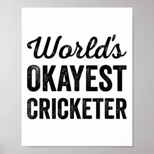 Worlds Okayest Cricketer Funny Humor Cricket Playe Poster