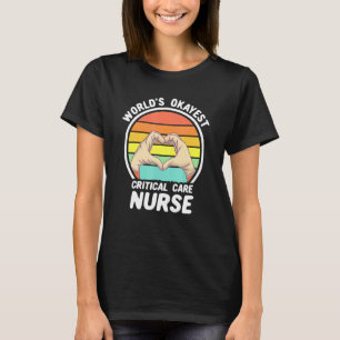 Worlds Okayest Critical Care Nurse Retro Nursing T-Shirt