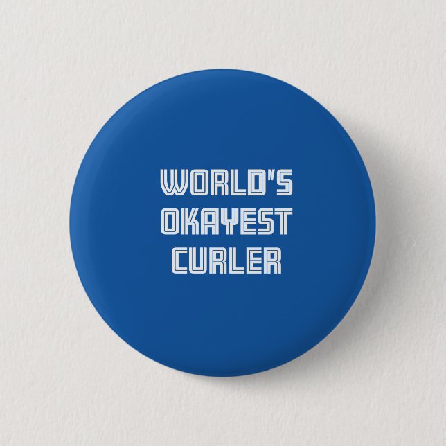 World's Okayest Curler 6 Cm Round Badge (Front)