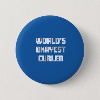 World's Okayest Curler 6 Cm Round Badge