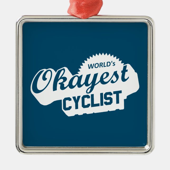 World's Okayest Cyclist Metal Ornament (Front)