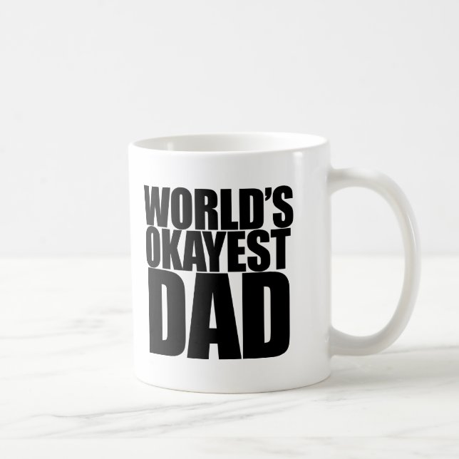 World's Okayest Dad Coffee Mug (Right)
