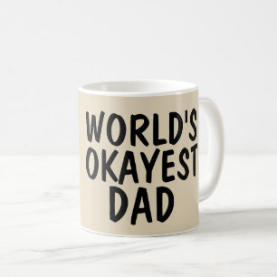 WORLD'S OKAYEST DAD Coffee mugs
