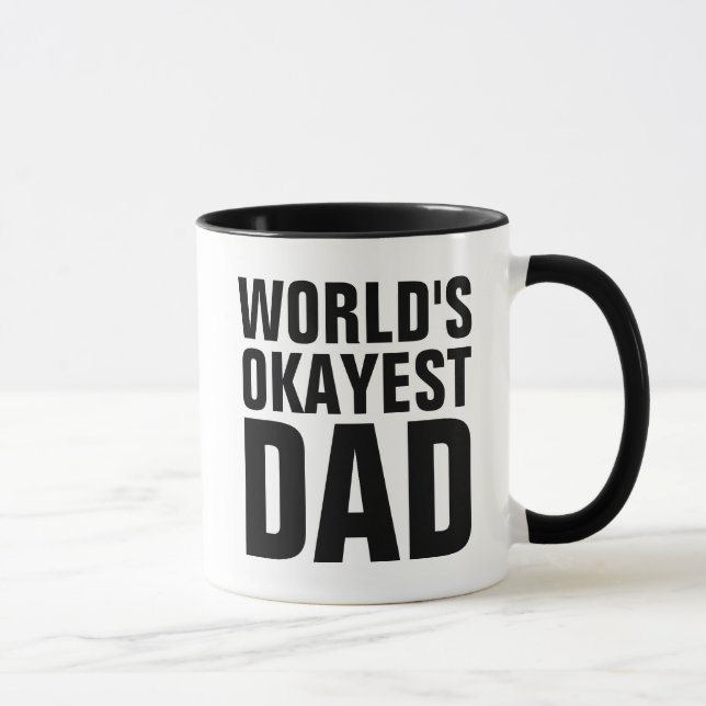 WORLDS OKAYEST DAD COFFEE MUGS (Right)