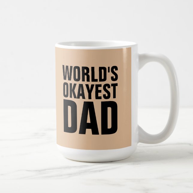 WORLDS OKAYEST DAD COFFEE MUGS CUPS (Right)