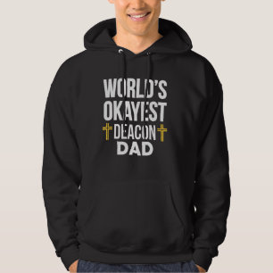 Worlds Okayest Dad Deacon Church Official Hoodie