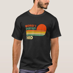 World's Okayest Dad   Father   Retro Vintage T-Shirt