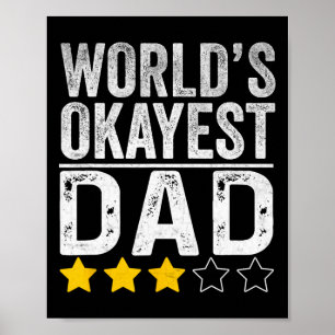 Worlds Okayest Dad Fathers Day For Men Poster