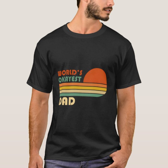 World'S Okayest Dad T-Shirt (Front)