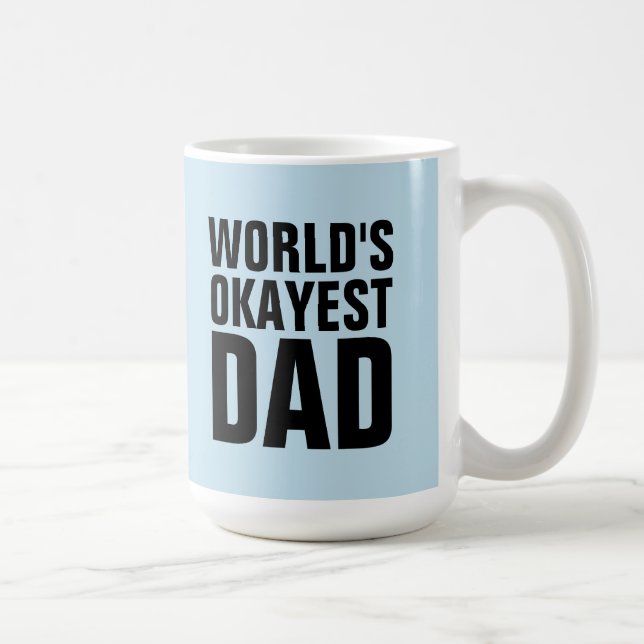 WORLDS OKAYEST DAD TRAVEL COFFEE MUGS (Right)