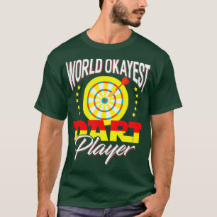 Worlds Okayest Dart Player Funny Dart Player T-Shirt