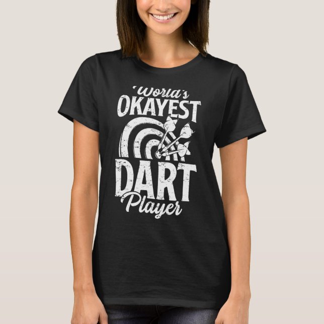 Worlds Okayest Dart Player Funny Dart Throwing Dar T-Shirt (Front)