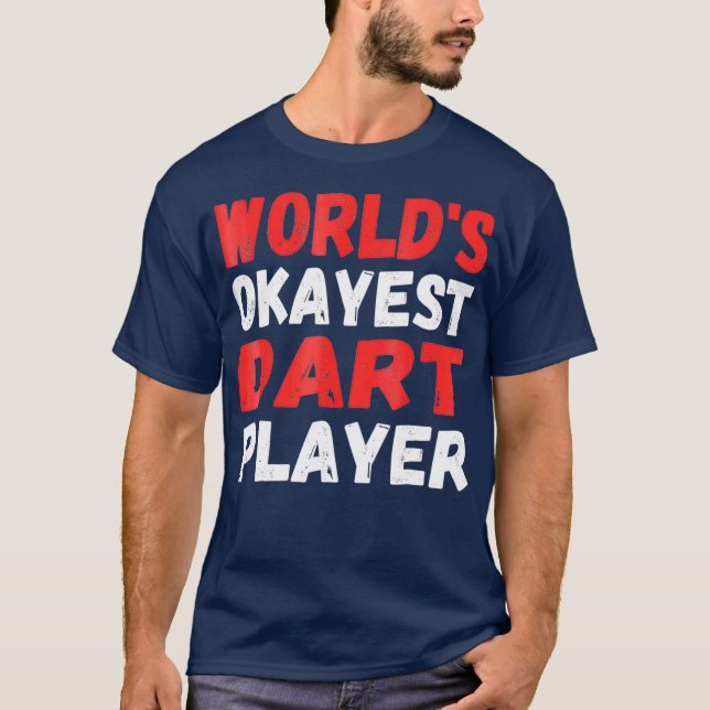 Worlds Okayest Dart Player TShirt Funny Dart (Front)