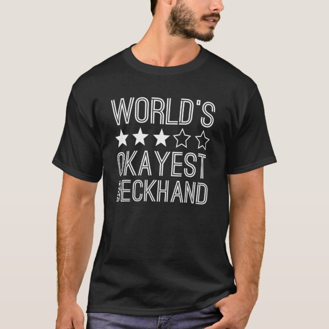 Worlds Okayest Deckhand Funny Deckhand T-Shirt (Front)