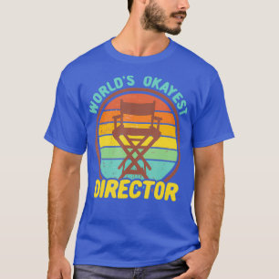 Worlds Okayest Director Funny Retro Filmmaker T-Shirt