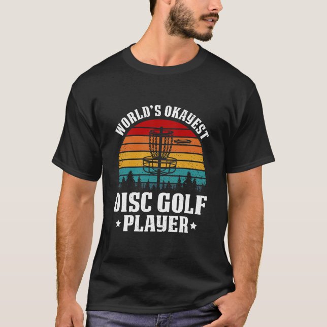 Worlds Okayest Disc Golf Player Frisbee Disc T-Shirt (Front)