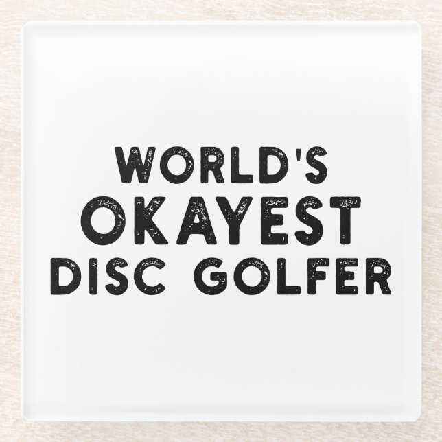 World's Okayest Disc Golfer Disc Golf Dad Glass Coaster (Front)