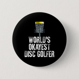 World's Okayest Disc Golfer Disc Golf Frisbee Thro 6 Cm Round Badge