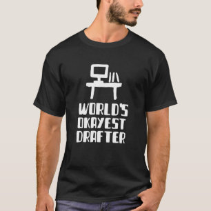 Worlds Okayest Drafter Engineer Architecture T-Shirt
