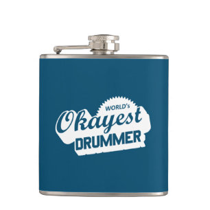 Worlds Okayest Drummer Hip Flask