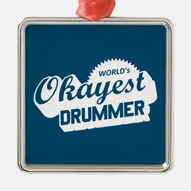 Worlds Okayest Drummer Metal Ornament (Front)