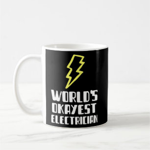 Worlds Okayest Electrician Plumber Lazy Silly  Coffee Mug