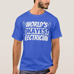 Worlds Okayest Electrician T-Shirt