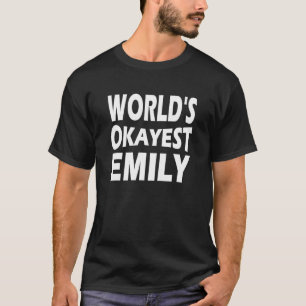 Worlds Okayest Emily T-Shirt