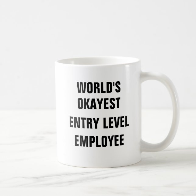 World's Okayest Entry Level Employee Coffee Mug (Right)