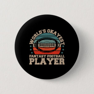Worlds Okayest Fantasy Football Player Fantasy Foo 6 Cm Round Badge
