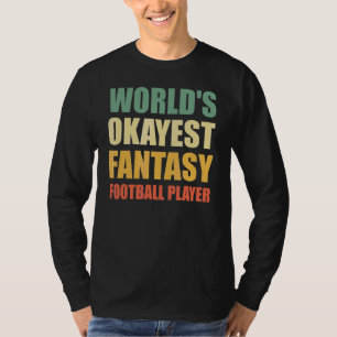World's Okayest Fantasy Football Player T-Shirt