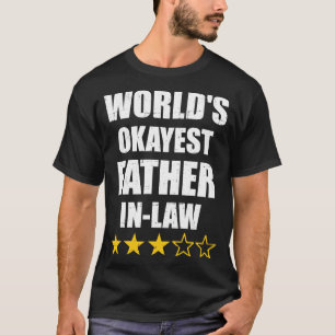 Worlds okayest fatherinlaw for fathers day T-Shirt
