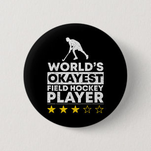 Worlds Okayest Field Hockey Player Goalie  6 Cm Round Badge