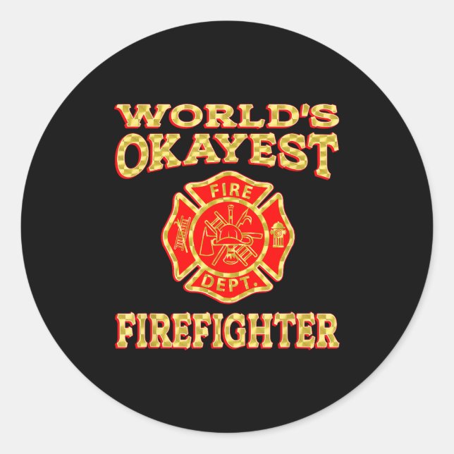 Worlds Okayest Firefighter Fireman Funny Firefight Classic Round Sticker (Front)
