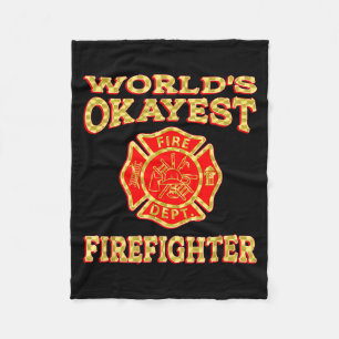 Worlds Okayest Firefighter Fireman Funny Firefight Fleece Blanket