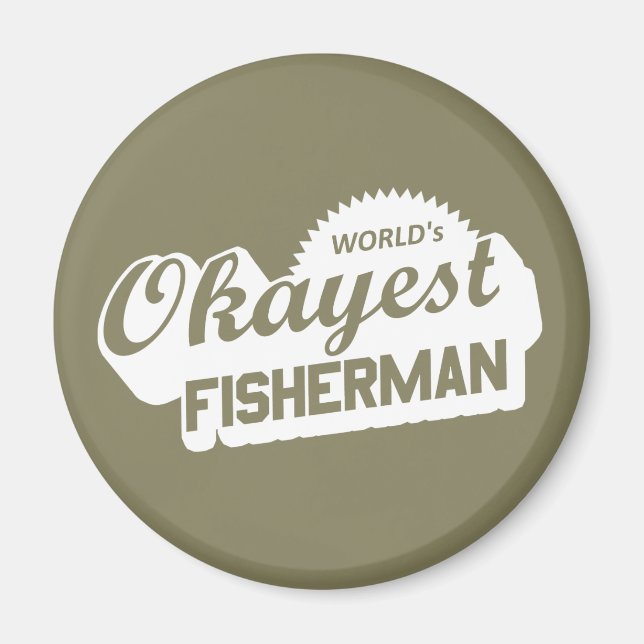 World's Okayest Fisherman Magnet (Front)
