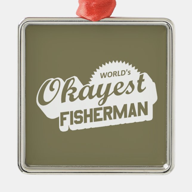 World's Okayest Fisherman Metal Ornament (Front)