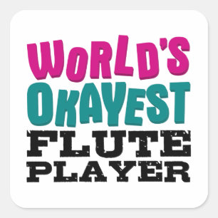 World's Okayest Flute Player Square Sticker