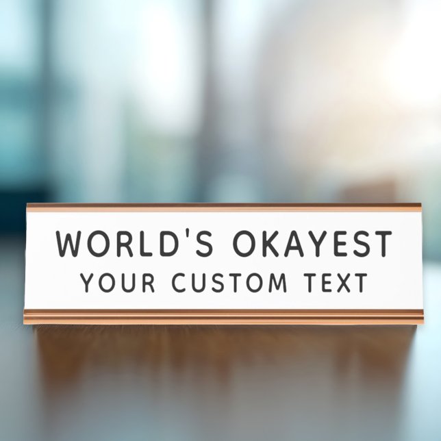 Worlds Okayest Funny Custom Text Office Desk Name Plate (Creator Uploaded)
