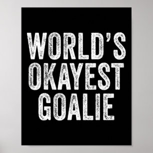 World's Okayest Goalie Soccer Lacrosse Sports Vint Poster