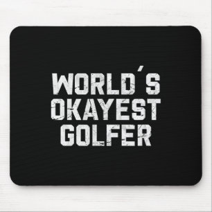 World's Okayest Golfer Funny Golfing Golf Joke Dad Mouse Pad