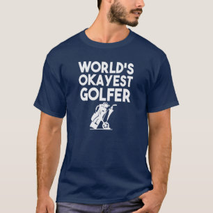World's Okayest Golfer funny men's shirt