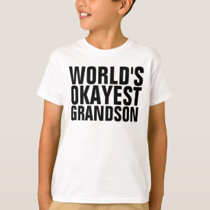 WORLD'S OKAYEST GRANDSON t-shirts