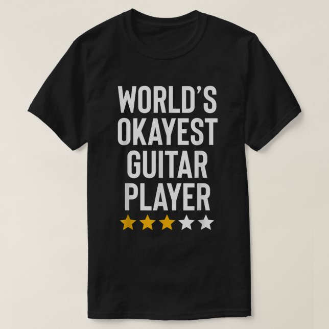 Worlds Okayest Guitar Player Music Lover Funny Gui T-Shirt (Design Front)