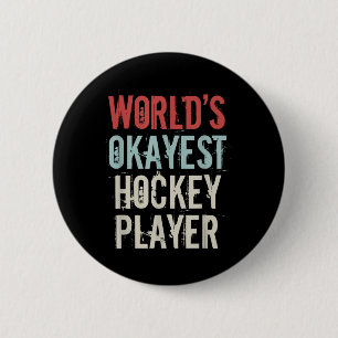 Worlds Okayest Hockey Player Olympic Ice Hockey Fi 6 Cm Round Badge