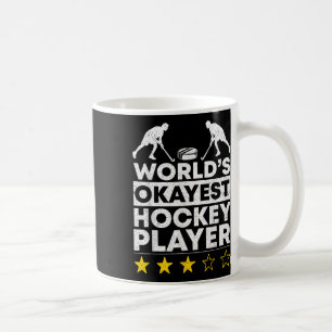 Worlds Okayest Hockey Player Olympic Ice Hockey Fi Coffee Mug