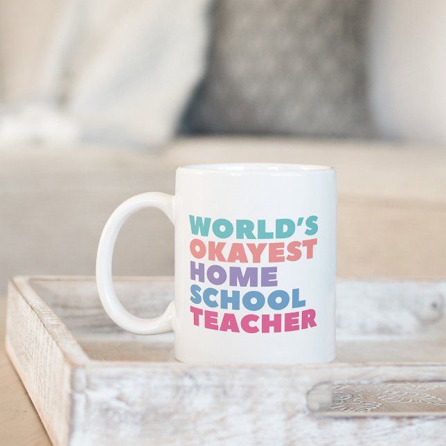 World's Okayest Homeschool Teacher Coffee Mug (Creator Uploaded)